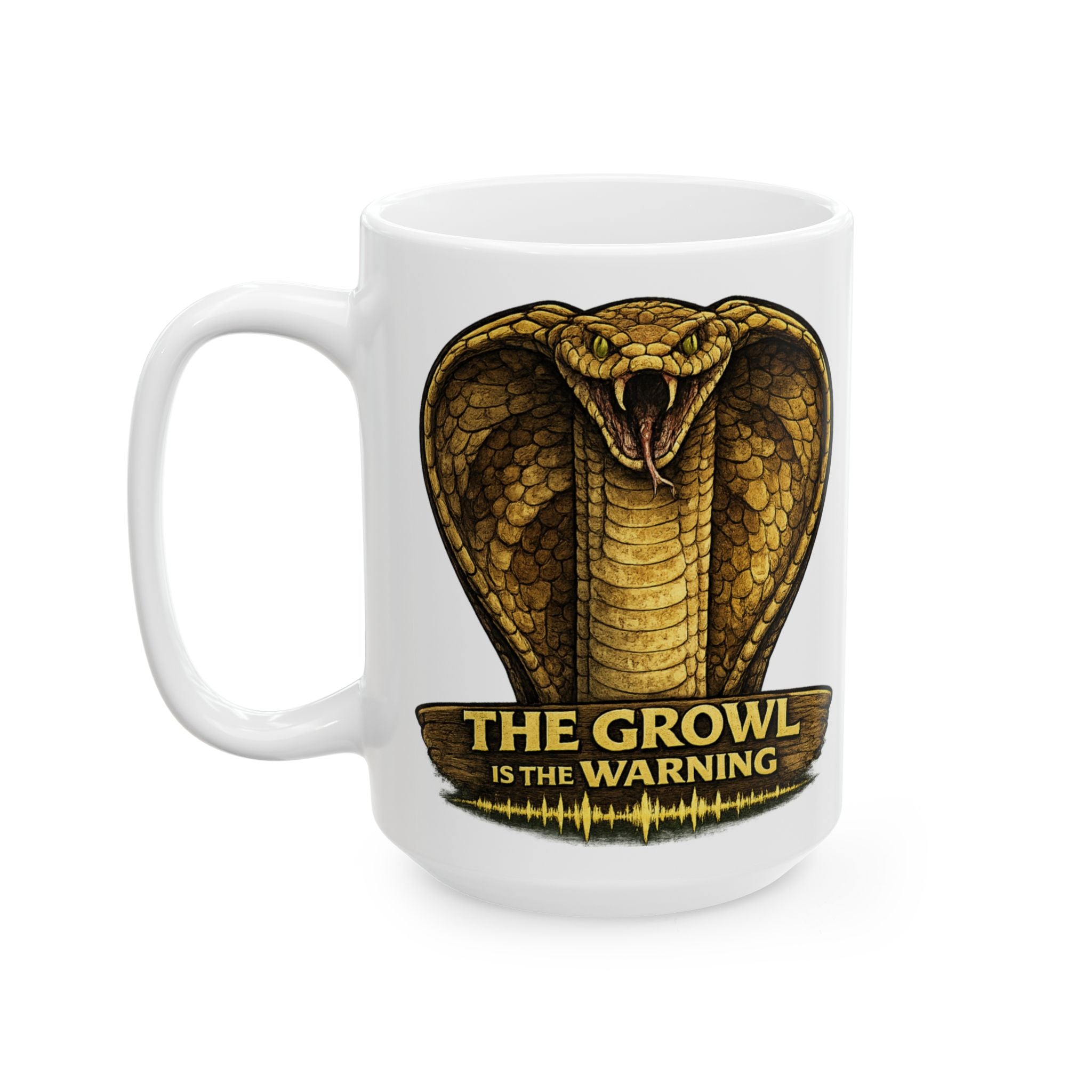 The Growl Is the Warning Cobra Mug (15oz)